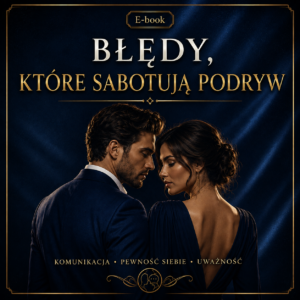 Błędy, które sabotują podryw