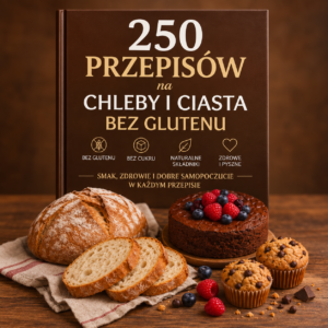 250 przepisów na chleby i ciasta bez glutenu