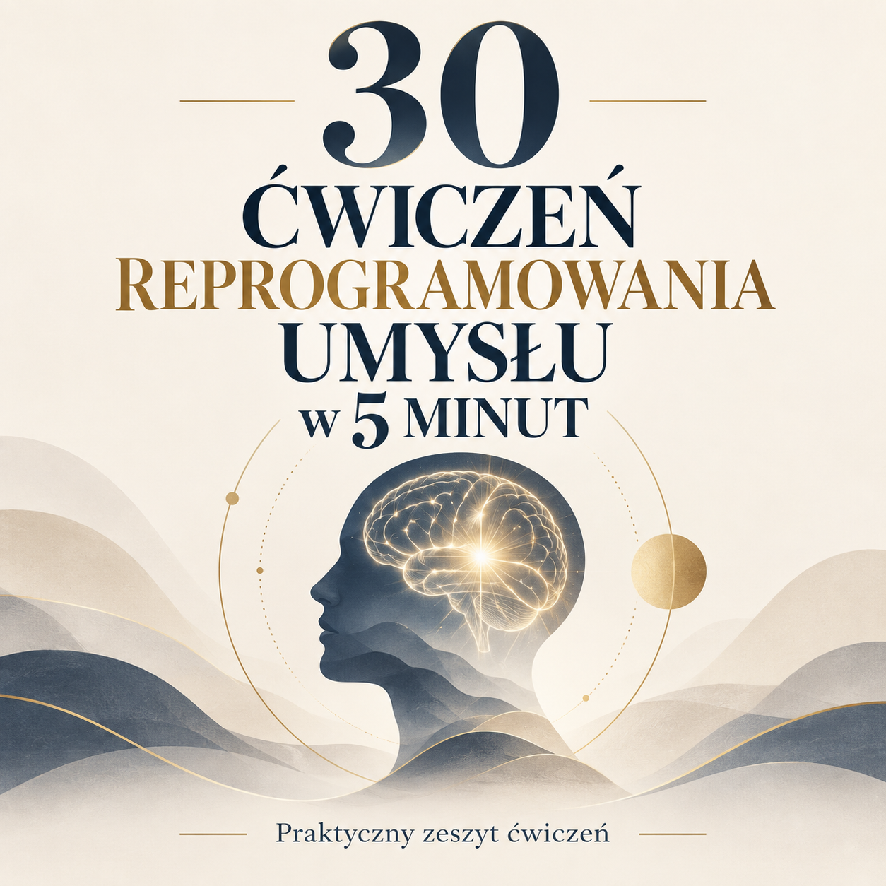 30 Ćwiczeń Reprogramowania Umysłu w 5 Minut