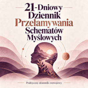 21-Dniowy Dziennik Przełamywania Schematów Myślowych
